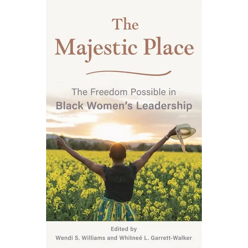 Majestic Place: The Freedom Possible in Black Women's Leadership