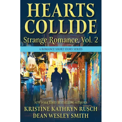 Hearts Collide, Vol. 2: A Strange Romance Short Story Series
