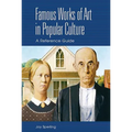 Famous Works of Art in Popular Culture: A Reference Guide