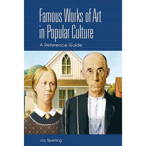 Famous Works of Art in Popular Culture: A Reference Guide