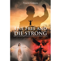 Live Free and Die Strong