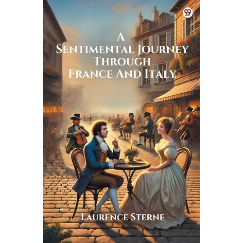A Sentimental Journey Through France And Italy