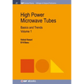 High Power Microwave Tubes: Basics and Trends, Volume 1