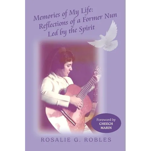 Memories of My Life: Reflections of a Former Nun Led by the Spirit