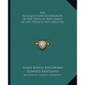 The Antiquity And Universality Of The Cross As The Symbol Of Life Physical And Spiritual