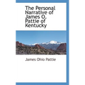 The Personal Narrative of James O. Pattie of Kentucky