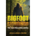 Bigfoot Sightings: True Encounters