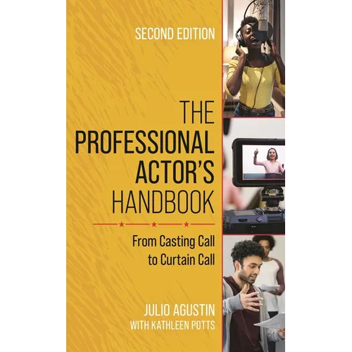 The Professional Actor's Handbook: From Casting Call to Curtain Call