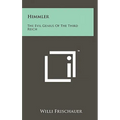 Himmler: The Evil Genius of the Third Reich
