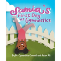 Samia's First Day at Gymnastics: A book to help children overcome their fears.