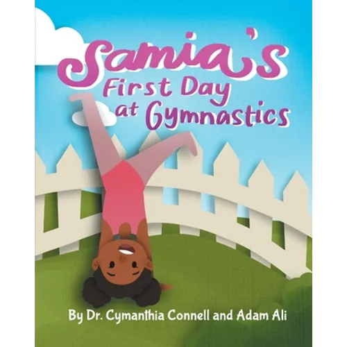 Samia's First Day at Gymnastics: A book to help children overcome their fears.