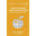 Questioning Our Knowledge: Can we Know What we Need to Know?