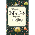 When the Birds Stopped Singing