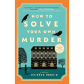 How to Solve Your Own Murder