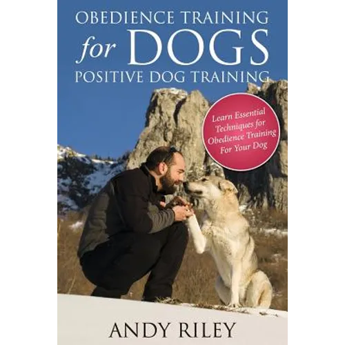 Obedience Training for Dogs: Positive Dog Training
