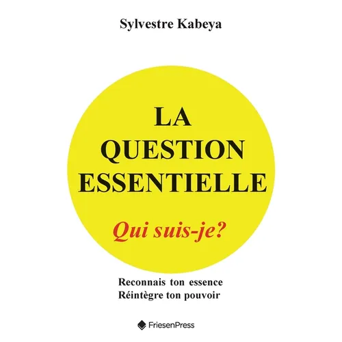 La Question Essentielle: Qui Suis-Je?