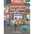 Humphrey the Hippo and the Search for Milk