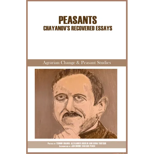 Peasants: Chayanov's Recovered Essays