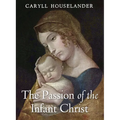 The Passion of the Infant Christ