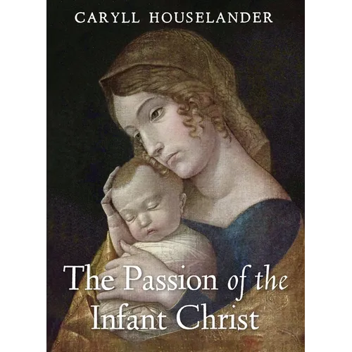 The Passion of the Infant Christ
