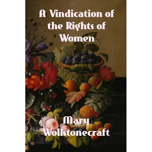 A Vindication of the Rights of Woman