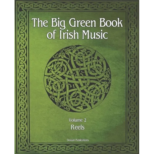 The Big Green Book Of Irish Music, Vol 2: Reels