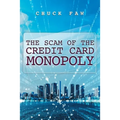 The Scam of the Credit Card Monopoly