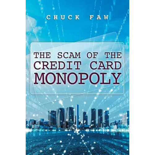 The Scam of the Credit Card Monopoly