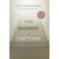 From Basement to Sanctuary: Finding Healing and Transformation Through Surrender