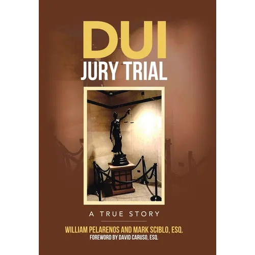 DUI Jury Trial: A True Story