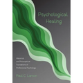 Psychological Healing: Historical and Philosophical Foundations of Professional Psychology