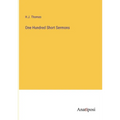One Hundred Short Sermons