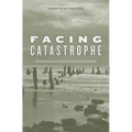 Facing Catastrophe: Environmental Action for a Post-Katrina World