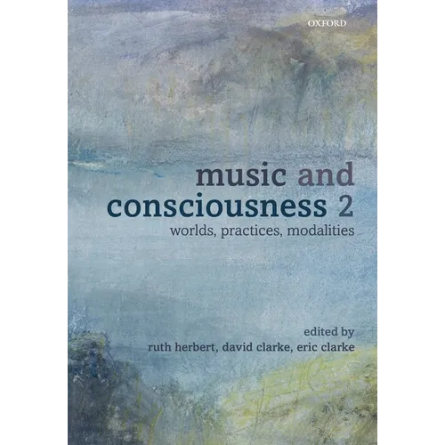 Music and Consciousness 2: Worlds, Practices, Modalities