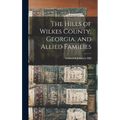 The Hills of Wilkes County, Georgia, and Allied Families