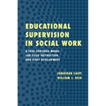 Educational Supervision in Social Work: A Task-Centered Model for Field Instruction and Staff Development