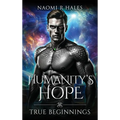 Humanity's Hope: True Beginnings