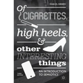 Of Cigarettes, High Heels, and Other Interesting Things: An Introduction to Semiotics