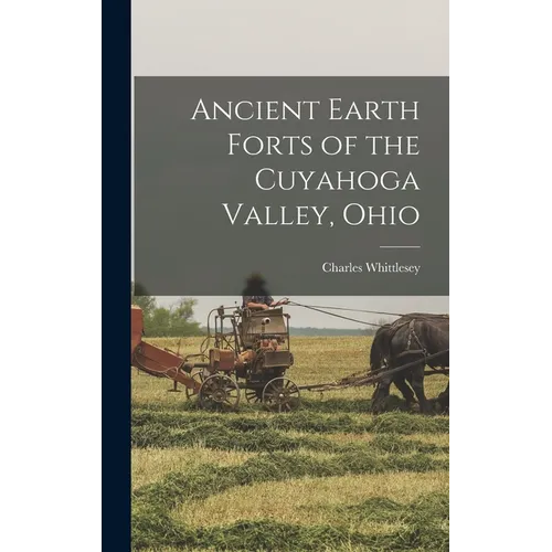 Ancient Earth Forts of the Cuyahoga Valley, Ohio