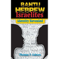 Bantu Hebrew Israelites: Identity Revealed