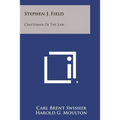Stephen J. Field: Craftsman of the Law