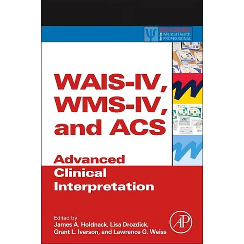 Wais-IV, Wms-IV, and Acs: Advanced Clinical Interpretation