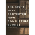 The Right to Be Protected from Committing Suicide