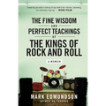 The Fine Wisdom and Perfect Teachings of the Kings of Rock and Roll