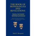 The Book of Monologues and Revelations: Original Contemporary Dramatic and Comedic Performance Monologues for Actors and Audiences