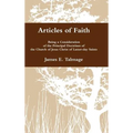 Articles of Faith: Being a Consideration of the Principal Doctrines of the Church of Jesus Christ of Latter-day Saints