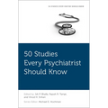 50 Studies Every Psychiatrist Should Know