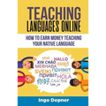 Teaching Languages Online: How to Earn Money Teaching Your Native Language