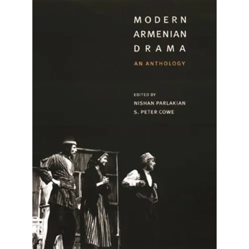 Modern Armenian Drama: An Anthology