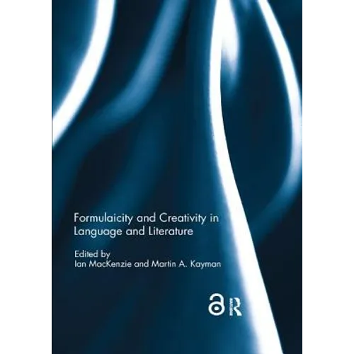 Formulaicity and Creativity in Language and Literature